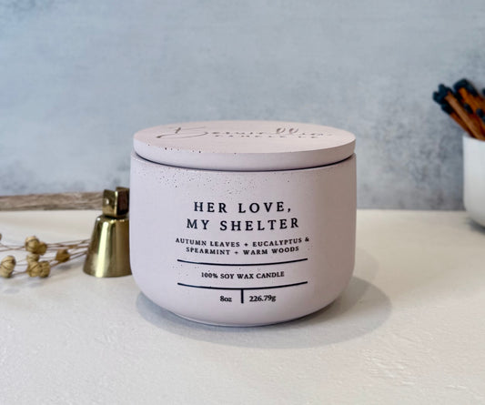 Her Love, My Shelter - (8oz)